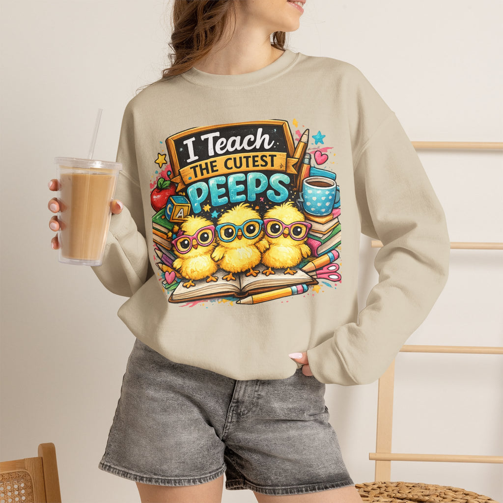 Teacher Sweatshirt — "I Teach the Cutest PEEPS" Cute Chick Classroom Crewneck