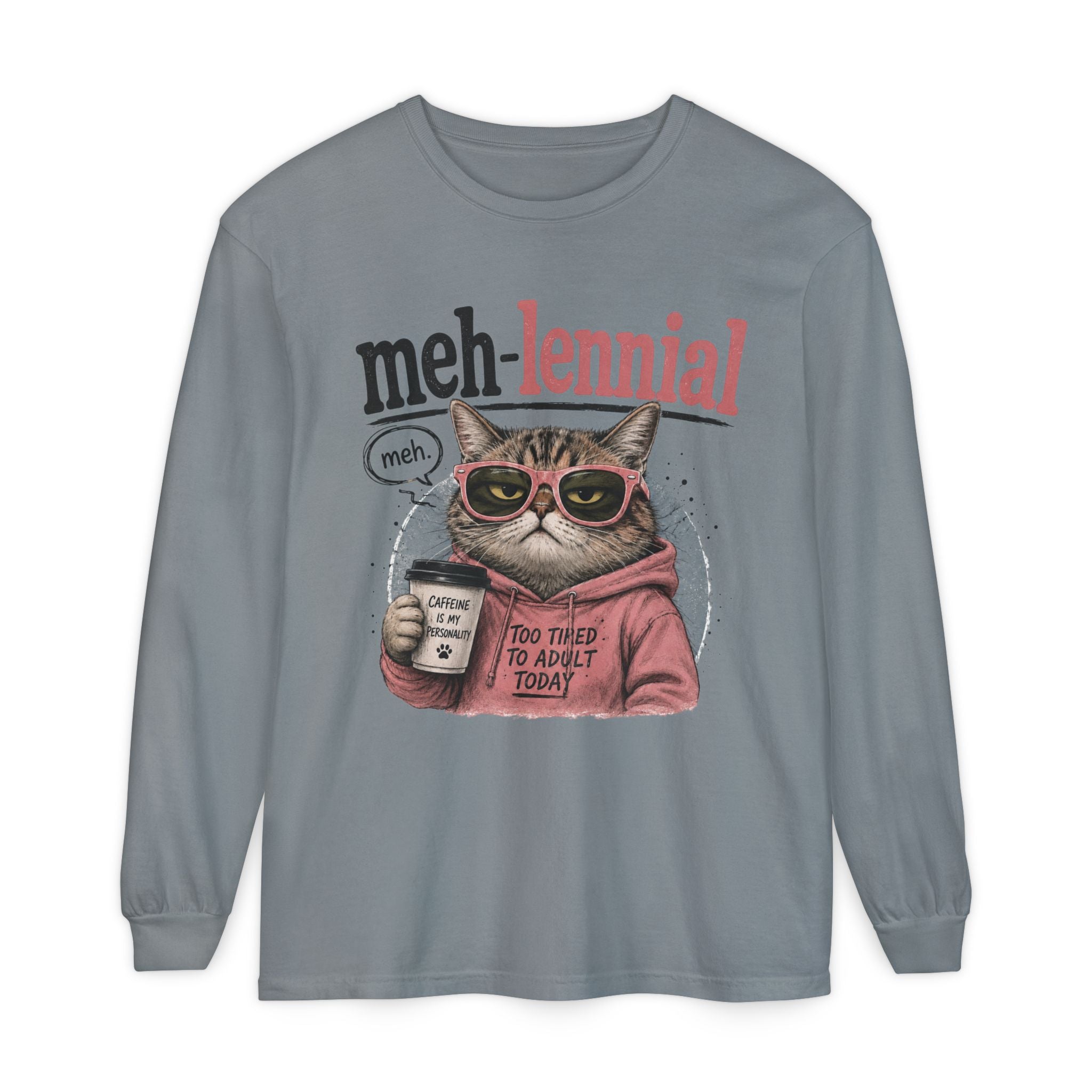 Meh-lennial Cat Long Sleeve Tee — "Too Tired to Adult Today" Graphic