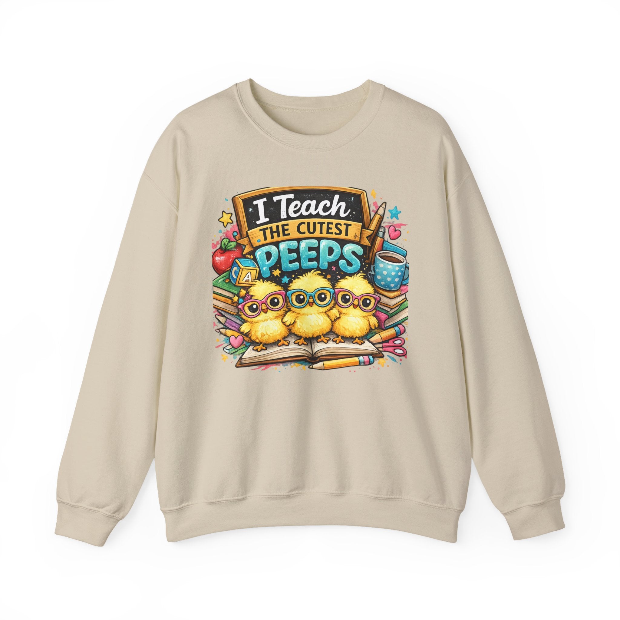 Teacher Sweatshirt — "I Teach the Cutest PEEPS" Cute Chick Classroom Crewneck