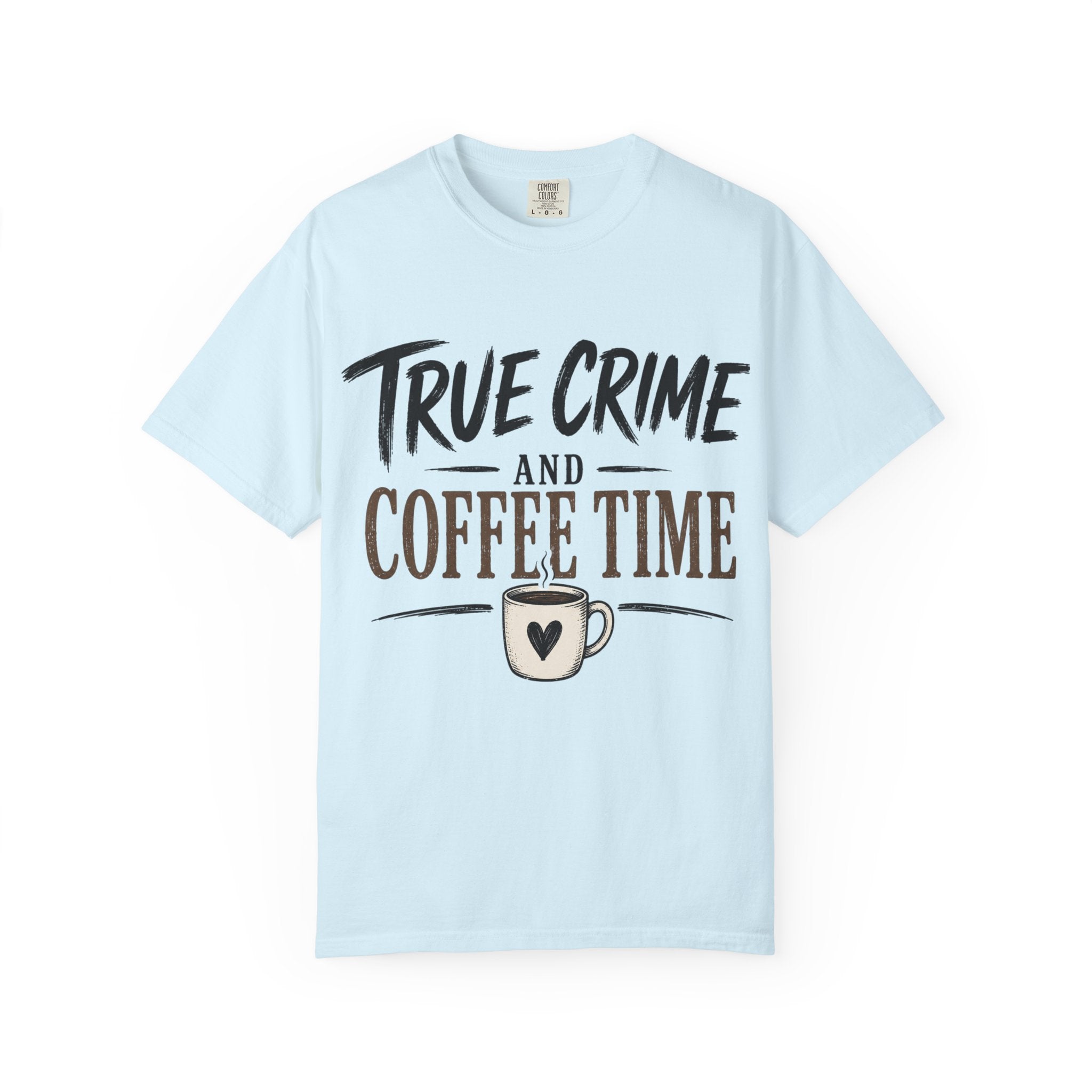 True Crime and Coffee Time T-Shirt