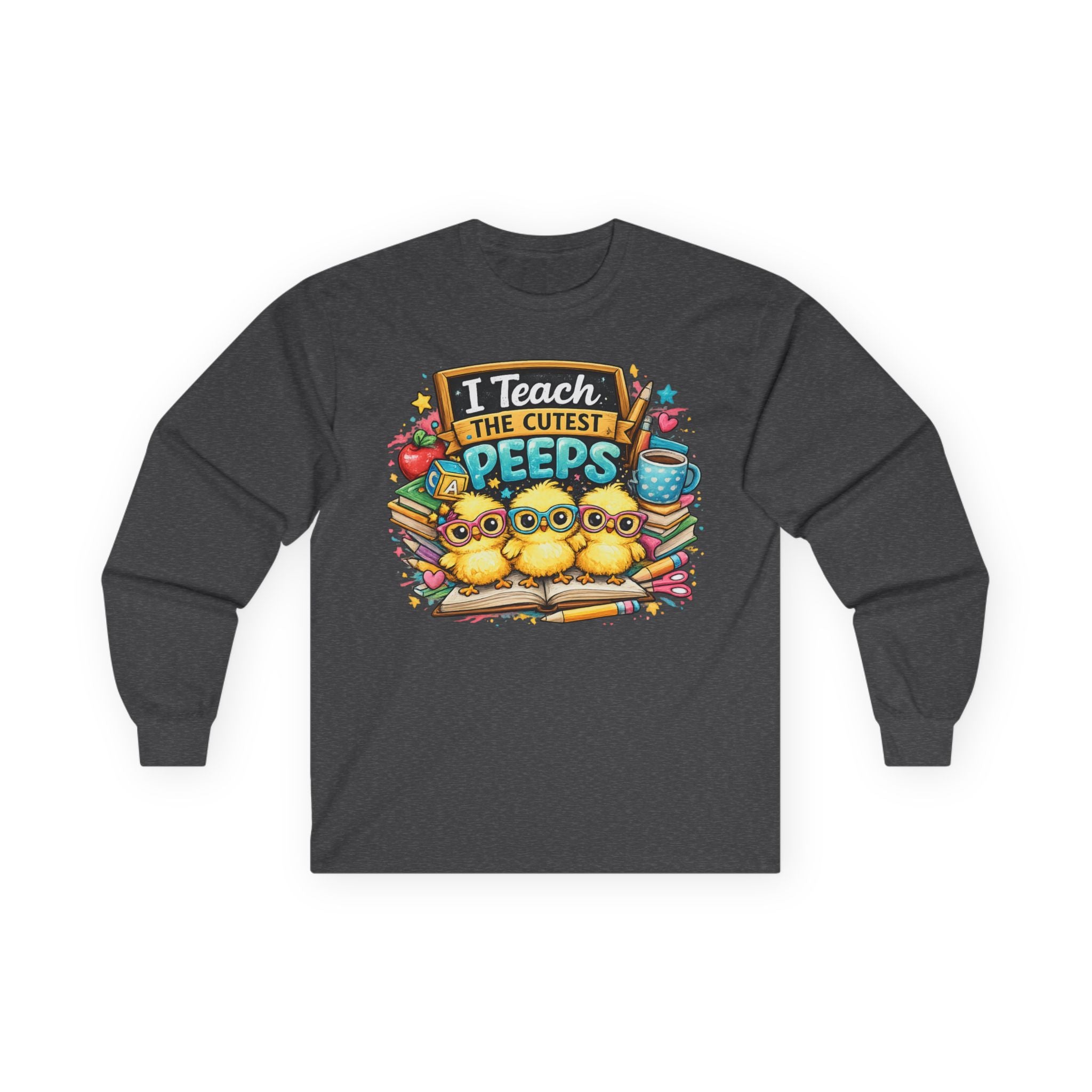 I Teach the Cutest Peeps Long Sleeve Tee