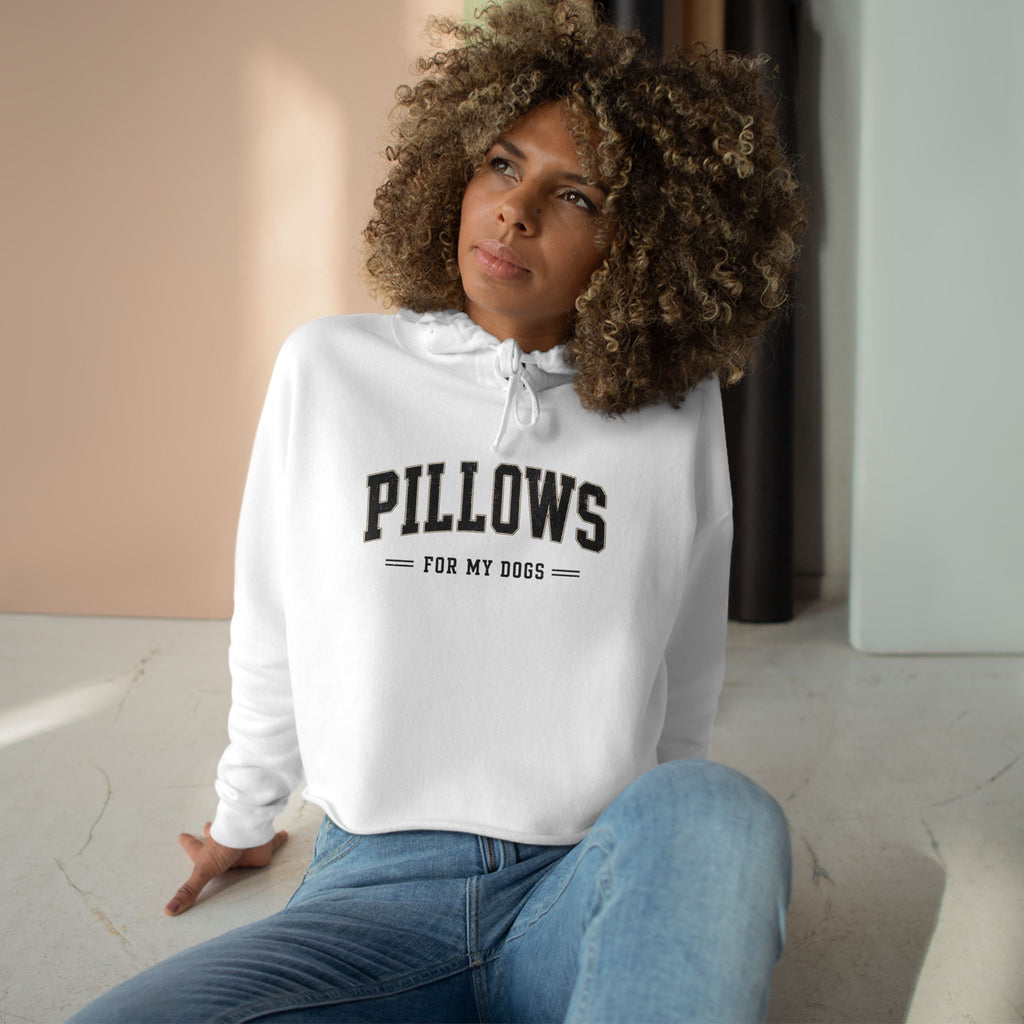 Pillows for My Dogs Cropped Hoodie — Cozy Pet Lover Sweatshirt